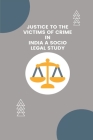 Justice To The Victims Of Crime In India A Socio Legal Study By Bharti Bupendra Kumar S Cover Image