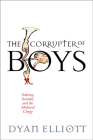 The Corrupter of Boys: Sodomy, Scandal, and the Medieval Clergy (Middle Ages) Cover Image