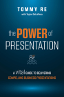 The Power of Presentation By Tommy Re, Taylor de la Pena (With) Cover Image