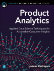 Product Analytics: Applied Data Science Techniques for Actionable Consumer Insights Cover Image