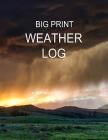 Big Print Weather Log: 100 Week Weather Tracker By Alex MacLennan Cover Image