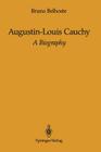 Augustin-Louis Cauchy: A Biography Cover Image