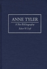 Anne Tyler: A Bio-Bibliography (Bio-Bibliographies in American Literature) By Robert W. Croft Cover Image
