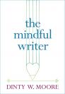 The Mindful Writer By Dinty W. Moore Cover Image