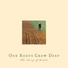 Our Roots Grow Deep: The Story of Rodale Cover Image