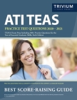 ATI TEAS Practice Test Questions 2020-2021: TEAS 6 Exam Prep Including 300+ Practice Questions for the Test of Essential Academic Skills, Sixth Editio Cover Image
