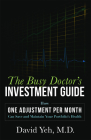 The Busy Doctor's Investment Guide: How One Adjustment Per Month Can Save and Maintain Your Portfolio's Health By David Yeh Cover Image