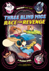 Three Blind Mice Race for Revenge: A Graphic Novel (Far Out Fairy Tales) Cover Image