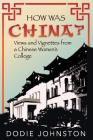 How Was China?: Views and Vignettes from a Chinese Women's College Cover Image