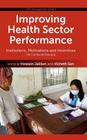 Improving Health Sector Performance: Institutions, Motivations and Incentives - The Cambodia Dialogue By Hossein Jalilian (Editor), Vicheth Sen (Editor) Cover Image