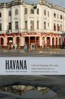 Havana Beyond the Ruins: Cultural Mappings After 1989 By Anke Birkenmaier (Editor), Esther Whitfield (Editor) Cover Image