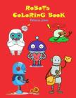 Robots Coloring Book: Giant Robot Coloring Book for Kids, a Jumbo Coloring Book for Children Activity Books. for Kids Ages 2-4, 4-8 By Rebecca Jones Cover Image