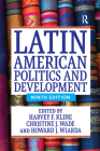 Latin American Politics and Development By Harvey F. Kline, Christine J. Wade, Howard J. Wiarda Cover Image
