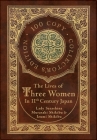 The Lives of Three Women in 11th Century Japan (100 Copy Collector's Edition) Cover Image