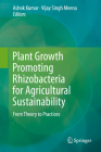 Plant Growth Promoting Rhizobacteria for Agricultural Sustainability: From Theory to Practices By Ashok Kumar (Editor), Vijay Singh Meena (Editor) Cover Image