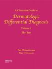 A Clinician's Guide to Dermatologic Differential Diagnosis (Encyclopedia of Differential Diagnosis in Dermatology S) By Paul Schneiderman, Schneiderman Schneiderman, Marc E. Grossman Cover Image