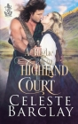 A Rogue at the Highland Court By Celeste Barclay Cover Image