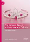 The Campus Queen in Literature and Culture: Prom Queen Profiles Cover Image