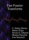 Fast Fourier Transforms By C. Sidney Burrus, Matteo Frigo, G. Steven Johnson Cover Image