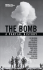 The Bomb: A Partial History (Oberon Modern Plays) By Ron Hutchinson (Contribution by), Lee Blessing (Contribution by), Diana Son (Contribution by) Cover Image