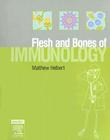 The Flesh and Bones of Immunology (Flesh & Bones) By Matthew Helbert Cover Image