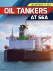 Oil Tankers at Sea (Machines at Sea) Cover Image