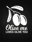Olive me: Recipe Notebook to Write In Favorite Recipes - Best Gift for your MOM - Cookbook For Writing Recipes - Recipes and Not By Recipe Journal Cover Image