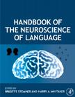 Handbook of the Neuroscience of Language By Brigitte Stemmer (Editor), Harry A. Whitaker (Editor) Cover Image