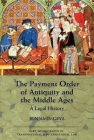 The Payment Order of Antiquity and the Middle Ages: A Legal History (Hart Monographs in Transnational and International Law #6) By Benjamin Geva Cover Image
