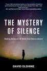 The Mystery of Silence: Making Sense of Life When God Seems Absent By David Olshine Cover Image
