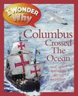 I Wonder Why Columbus Crossed the Ocean: And Other Questions about Explorers By Rosie Greenwood Cover Image