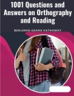 1001 Questions and Answers on Orthography and Reading: English Language and Literatures - Pronunciation, Orthography, and Spelling By Benjamin Adams Hathaway Cover Image