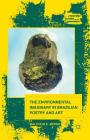 The Environmental Imaginary in Brazilian Poetry and Art (Literatures) By M. McNee Cover Image