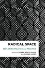 Radical Space: Exploring Politics and Practice (Radical Cultural Studies) By Debra Benita Shaw (Editor), Maggie Humm (Editor) Cover Image