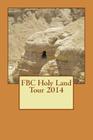 FBC Holy Land Tour 2014 By William E. Johnson Cover Image