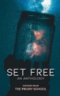 Set Free: An Anthology By The Priory School, Harriet Lacey (Editor), Richard Mayers (Compiled by) Cover Image