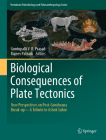 Biological Consequences of Plate Tectonics: New Perspectives on Post-Gondwana Break-Up-A Tribute to Ashok Sahni (Vertebrate Paleobiology and Paleoanthropology) By Guntupalli V. R. Prasad (Editor), Rajeev Patnaik (Editor) Cover Image