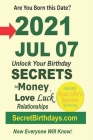 Born 2021 Jul 07? Your Birthday Secrets to Money, Love Relationships Luck: Fortune Telling Self-Help: Numerology, Horoscope, Astrology, Zodiac, Destin Cover Image