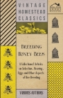Breeding Honey Bees - A Collection of Articles on Selection, Rearing, Eggs and Other Aspects of Bee Breeding By Various Cover Image