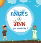 Anges & Jinn; Qui sont-ils?: Livre Islamique pour les enfants musulmans présentant les êtres invisibles et surnaturels créés par Allah le Tout-Puis Cover Image