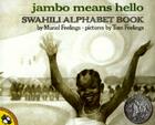 Jambo Means Hello: Swahili Alphabet Book Cover Image