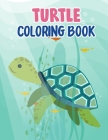 Turtle Coloring Book: Turtle Coloring Book For Kids, Children, Toddlers Girls And Boys Cover Image