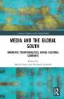 Media and the Global South: Narrative Territorialities, Cross-Cultural Currents By Mehita Iqani (Editor), Fernando Resende (Editor) Cover Image