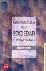 Psicoanalisis de la Sociedad Contemporanea: Hacia una Sociedad Sana (Psicologia) By Erich Fromm Cover Image