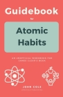 Guidebook For Atomic Habits By John Cole Cover Image