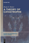 A Theory of Catastrophe By Bryan S. Turner Cover Image
