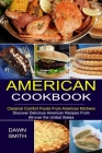 American Cookbook: Discover Delicious American Recipes From All-over the United States (Classical Comfort Foods From American Kitchens) Cover Image