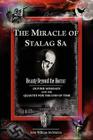 The Miracle of Stalag 8a - Beauty Beyond the Horror: Olivier Messiaen and the Quartet for the End of Time By John William McMullen Cover Image