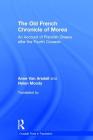 The Old French Chronicle of Morea: An Account of Frankish Greece After the Fourth Crusade (Crusade Texts in Translation) By Anne Van Arsdall (Editor), Helen Moody (Editor) Cover Image