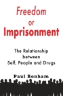 Freedom or Imprisonment: The Relationship Between Self, People and Drugs Cover Image